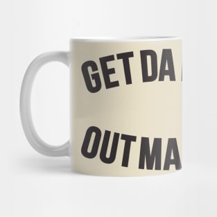 Get Da Funk Out Ma Face - The Johnson Brothers Mug